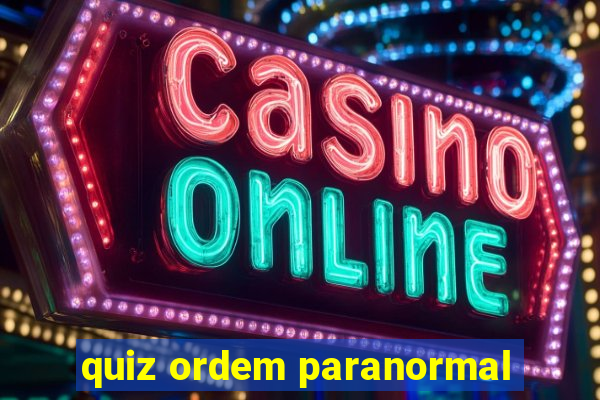 quiz ordem paranormal